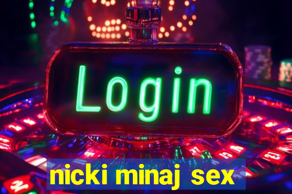 nicki minaj sex